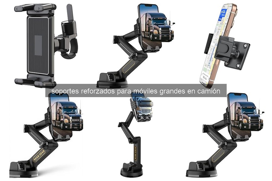 Mejores soportes reforzados para móviles grandes en camión
